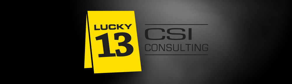 Lucky 13 CSI Consulting